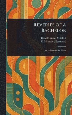 bokomslag Reveries of a Bachelor