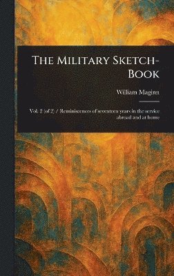 William Maginn - Military Sketch-Book, Inbunden