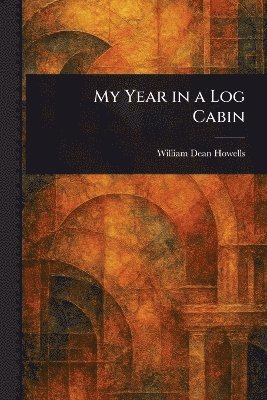 My Year in a Log Cabin