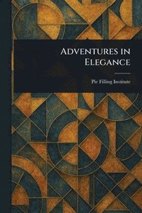 bokomslag Adventures in Elegance