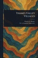Charles G (Charles George) Harper, W S Campbell - Thames Valley Villages, Häftad