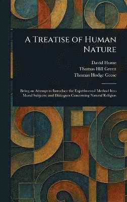 David Hume, Thomas Hill Green, Thomas Hodge Grose - Treatise of Human Nature, Inbunden
