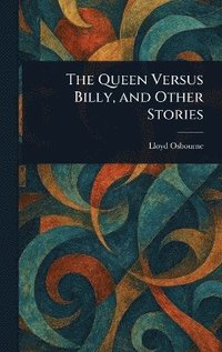 bokomslag Queen Versus Billy, and Other Stories