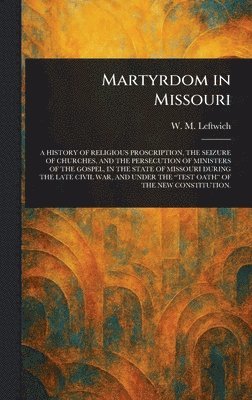 bokomslag Martyrdom in Missouri
