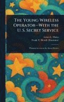 bokomslag Young Wireless Operator-With the U. S. Secret Service