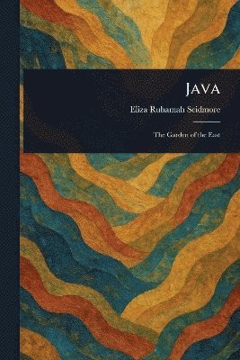 Eliza Ruhamah Scidmore - Java, Häftad