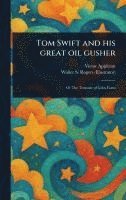 bokomslag Tom Swift and His Great Oil Gusher