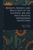 Rockets, Missiles, and Spacecraft of the National Air and Space Museum, Smithsonian Institution 1