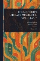 bokomslag Southern Literary Messenger, Vol. I., No. 7