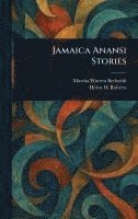 bokomslag Jamaica Anansi Stories