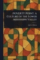 bokomslag Poverty Point: A Culture of the Lower Mississippi Valley