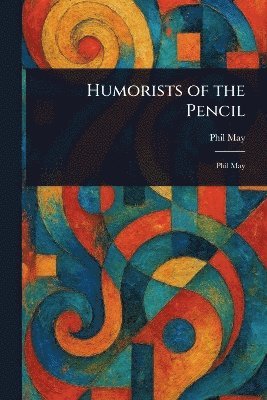 bokomslag Humorists of the Pencil