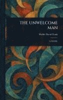 bokomslag The Unwelcome Man