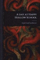 bokomslag A Day at Happy Hollow School