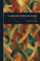 bokomslag Cargoes for Crusoes