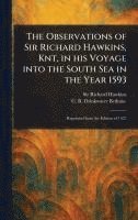 bokomslag Observations of Sir Richard Hawkins, Knt, in His Voyage Into the South Sea in the Year 1593