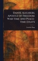 bokomslag Dante Alighieri, Apostle of Freedom