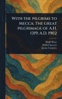 bokomslag With the Pilgrims to Mecca
