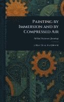 bokomslag Painting by Immersion and by Compressed Air