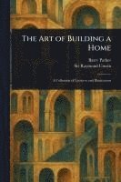 bokomslag Art of Building a Home