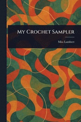 bokomslag My Crochet Sampler