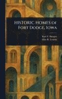 bokomslag HISTORIC HOMES of Fort Dodge, Iowa