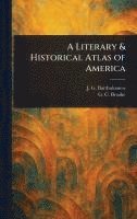 Literary & Historical Atlas of America 1