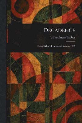 Arthur James Balfour - Decadence, Häftad