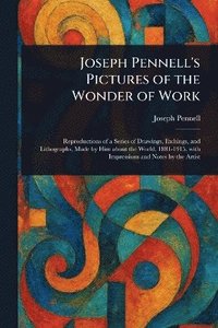 bokomslag Joseph Pennell's Pictures of the Wonder of Work