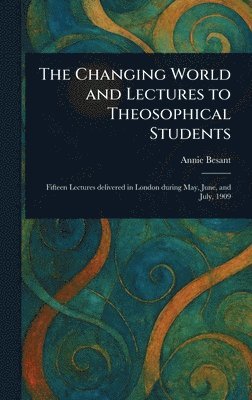 bokomslag Changing World and Lectures to Theosophical Students