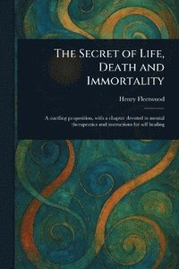 bokomslag Secret of Life, Death and Immortality