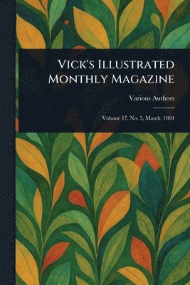 Vick's Illustrated Monthly Magazine 1