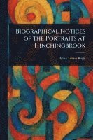 bokomslag Biographical Notices of the Portraits at Hinchingbrook