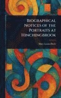 bokomslag Biographical Notices of the Portraits at Hinchingbrook