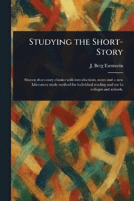 J Berg (Joseph Berg) Esenwein - Studying the Short-Story, Häftad