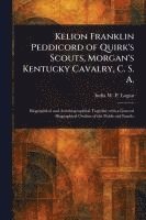 bokomslag Kelion Franklin Peddicord of Quirk's Scouts, Morgan's Kentucky Cavalry, C. S. A.