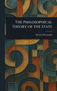 bokomslag Philosophical Theory of the State