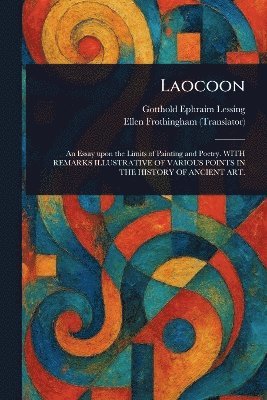 Gotthold Ephraim Lessing, Ellen Frothingham - Laocoon, Häftad