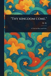 bokomslag 'Thy Kingdom Come.'