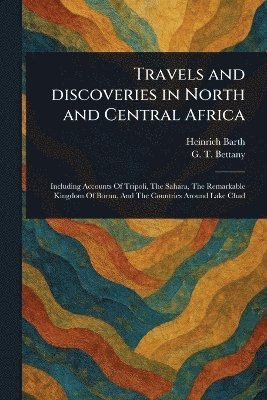 bokomslag Travels and Discoveries in North and Central Africa