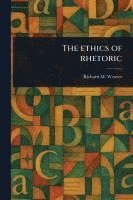 bokomslag The Ethics of Rhetoric
