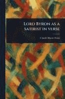bokomslag Lord Byron as a Satirist in Verse