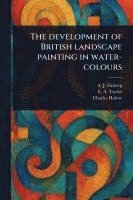 Development of British Landscape Painting in Water-colours 1
