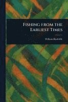 bokomslag Fishing From the Earliest Times