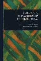 bokomslag Building a Championship Football Team