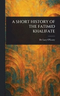 bokomslag Short History of the Fatimid Khalifate