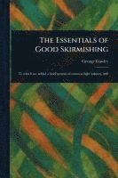 bokomslag The Essentials of Good Skirmishing