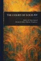 bokomslag The Court of Louis XV