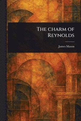 James Mason - Charm of Reynolds, Häftad