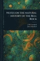 bokomslag Notes on the Natural History of the Bell Rock